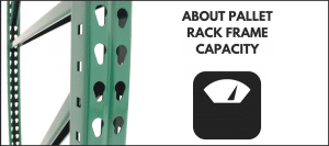 ABOUT PALLET RACK FRAME CAPACITY